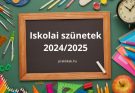 iskolai szünetek 2024/2025